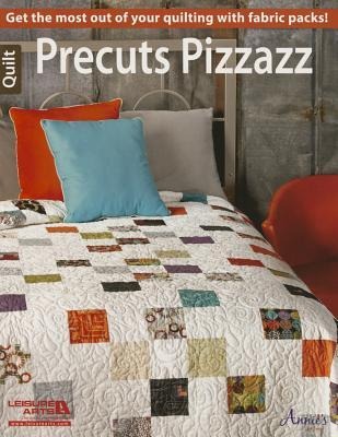 Precuts Pizzazz--Get the Most Out of Your Quilting with Fabric Packs!