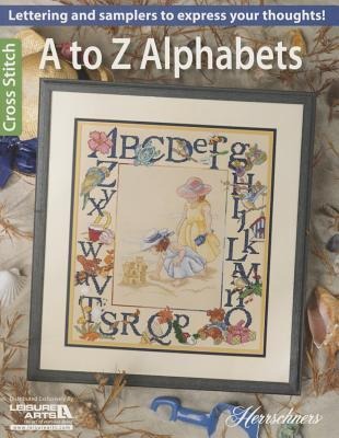 A to Z Alphabets Cross Stitch: Lettering and Samplers to Express Your Thoughts!