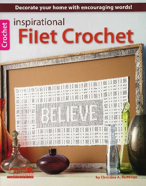 Inspirational Filet Crochet: Decorate Your Home with Encouraging Words!