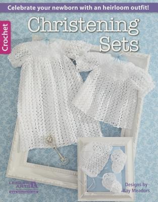 Christening Sets--Celebrate Your Newborn with an Heirloom Outfit!: Celebrate Your Newborn with an Heirloom Outfit!