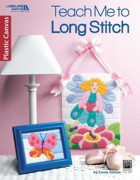 Teach Me to Long Stitch Plastic Canvas: Hearts, Butterflies, Puppies & More