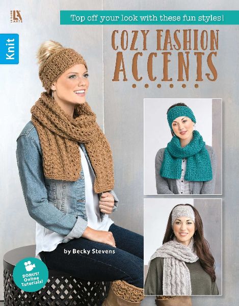Cozy Fashion Accents: Top Off Your Look with These Fun Styles!; Bonus! Online Tutorials!