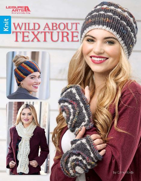 Wild about Texture: 10 Fun Knit Projects