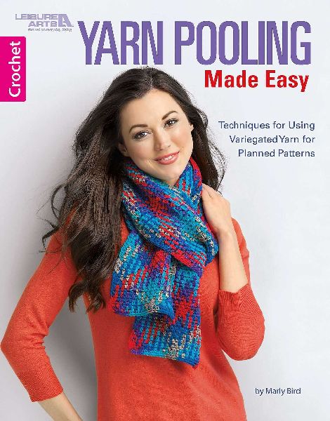 Yarn Pooling Made Easy: Techniques for Using Variegated Yarn for Planned Patterns