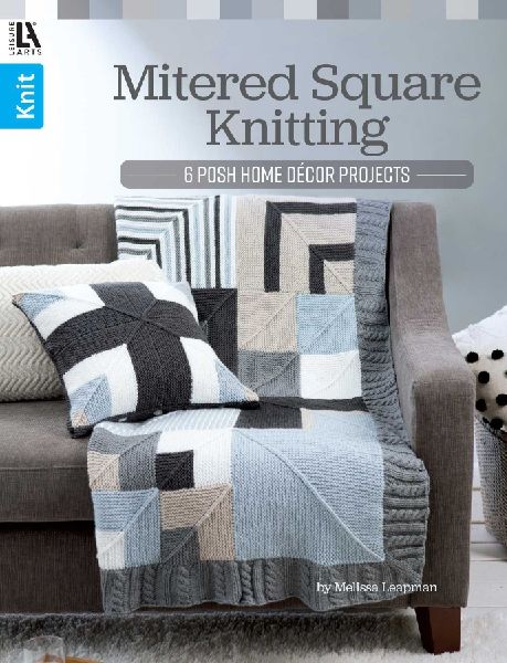 Mitered Square Knitting: 6 Posh Home Decor Projects