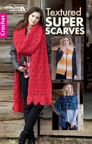 Textured Super Scarves Crochet: 4 Richly Embossed Designs