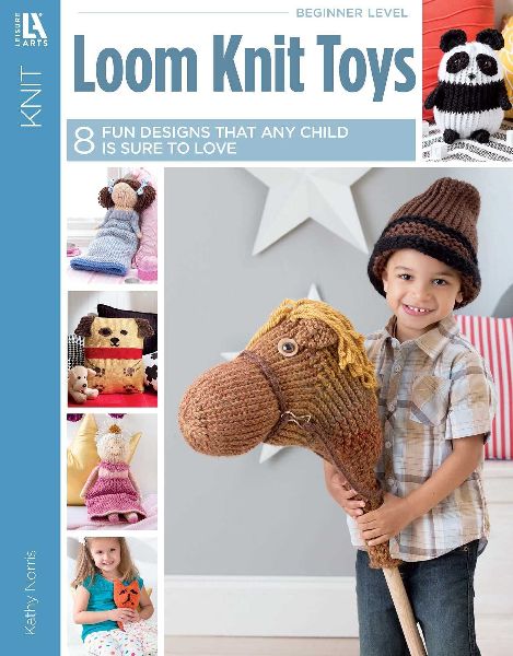 Loom Knit Toys: 8 Knit in the Round Projects