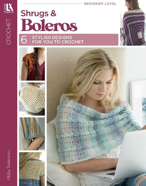 Crochet Shrugs & Boleros: 6 Stylish Designs for You to Crochet