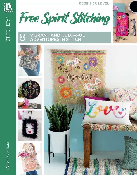 Free Spirit Stitching: 8 Vibrant and Colorful Adventures in Stitch