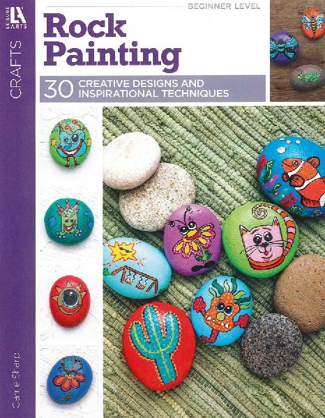 Rock Painting-- 30 Creative Designs and Inspirational Techniques
