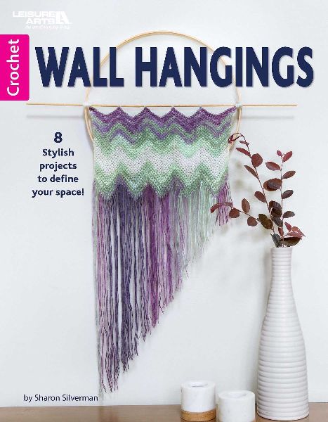 Wall Hangings--8 Stylish Projects to Define Your Space!: 8 Stylish Projects to Define Your Space!