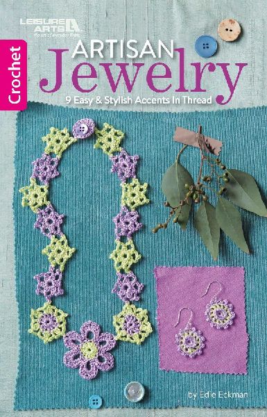 Artisan Jewelry--9 Easy & Stylish Accents in Thread: 9 Easy & Stylish Accents in Thread