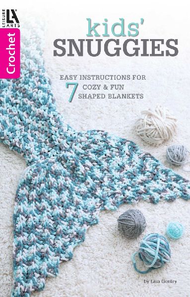 Kids Snuggies: Easy Instructions for 7 Cozy & Fun Shaped Blankets