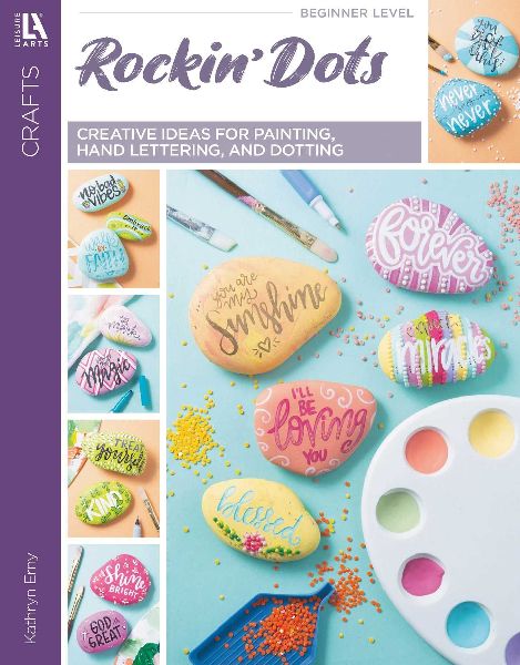 Rockin Dots-- Creative Ideas for Painting, Hand Lettering, and Dotting