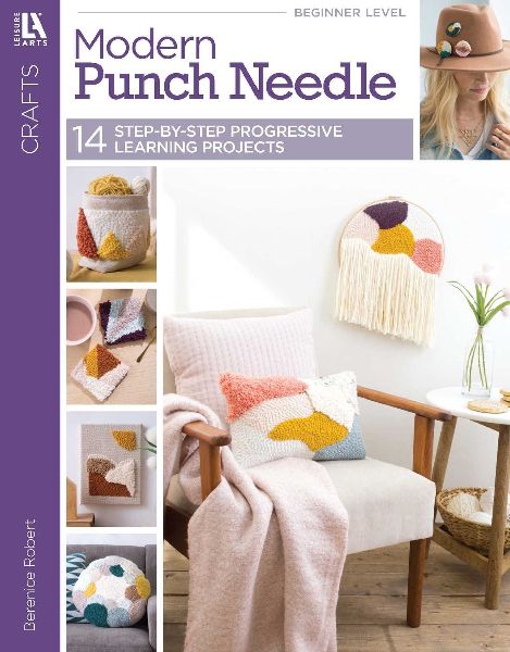 Modern Punch Needle: 14 Step-By-Step Progressive Learning Projects