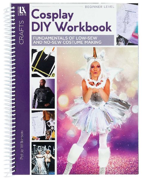 Cosplay DIY Workbook: Fundamentals of Low-Sew and No-Sew Costume Making