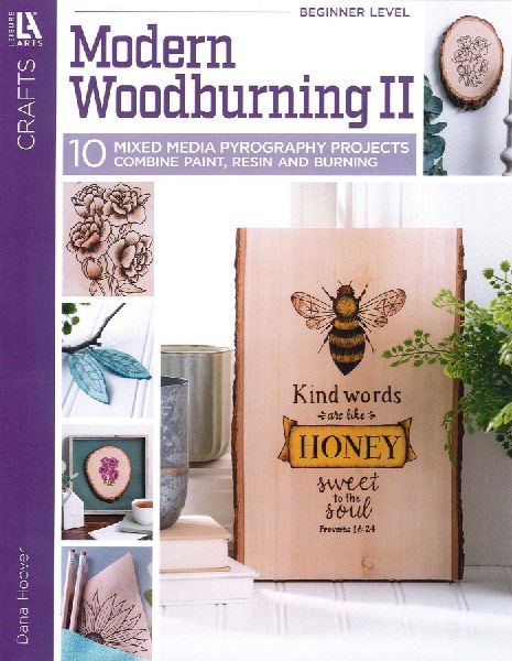 Modern Woodburning 2: 10 Mixed Media Pyrography Projects Combine Paint, Resin and Burning