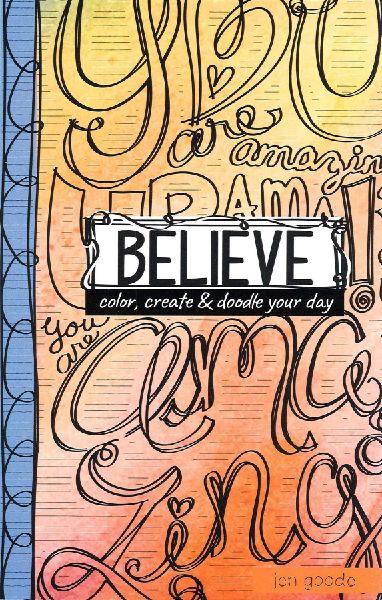 Believe Color, Create & Doodle Your Day: Color, Create & Doodle Your Day