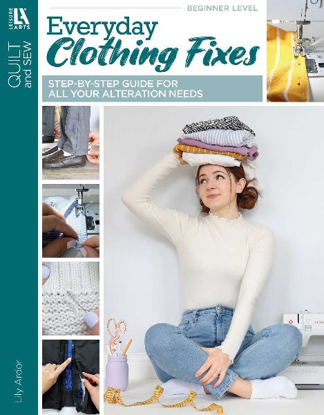 Everyday Clothing Fixes: Step-By-Step Guide for All Your Alteration Needs