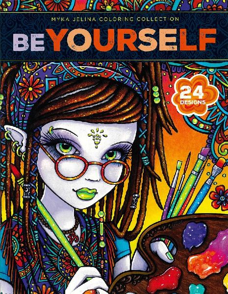 Be Yourself Coloring Book--24 Designs; Myka Jelina Coloring Collection