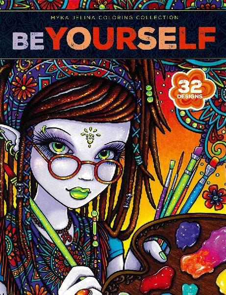 Be Yourself Coloring Book--32 Designs; Myka Jelina Coloring Collection