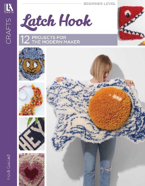 Latch Hook--12 Projects for the Modern Maker
