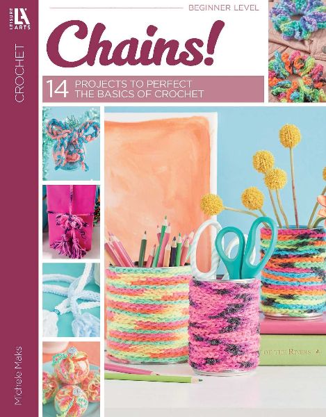 Chains!--14 Projects to Perfect the Basics of Crochet