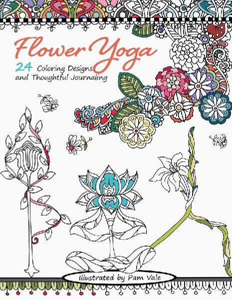 Flower Yoga Coloring Book: 24 Coloring Designs and Thoughtful Journaling