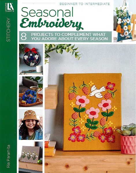 Seasonal Embroidery-- 8 Projects to Complement What You Adore about Every Season: 8 Projects to Complement What You Adore about Every Season