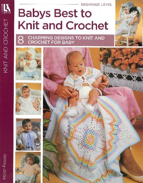 Babys Best to Knit and Crochet: 8 Charming Designs to Knit and Crochet for Baby