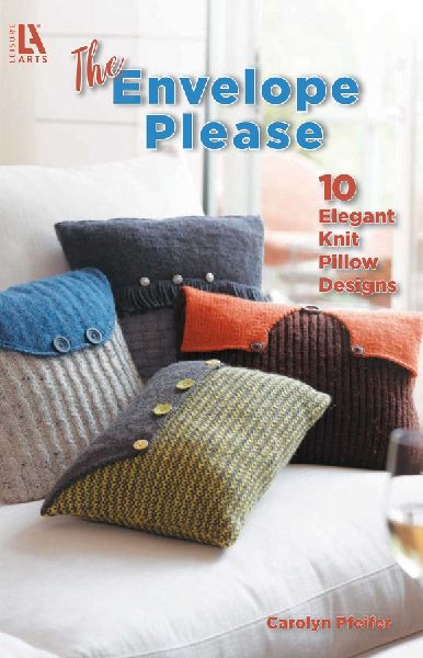 The Envelope, Please--10 Elegant Knit Pillow Designs