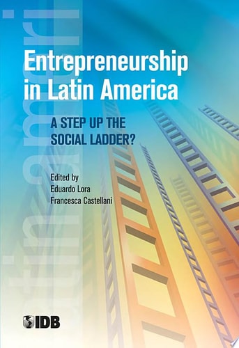 Entrepreneurship in Latin America A Step Up the Social Ladder?
