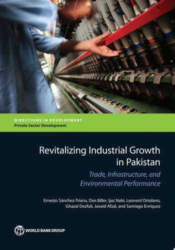 Revitalizing Industrial Growth in Pakistan Trade, Infrastructure, and Environmental Performance