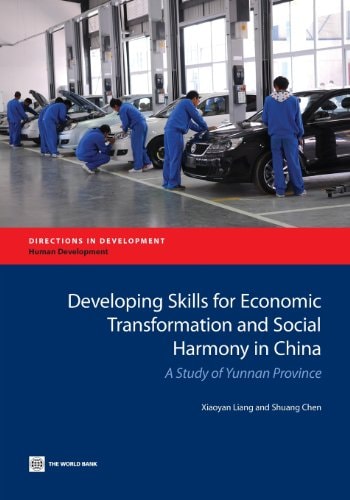 Developing Skills for Economic Transformation and Social Harmony in China A Study of Yunnan Province