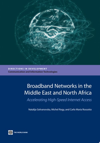 Broadband Networks in the Middle East and North Africa Accelerating High-Speed Internet Access
