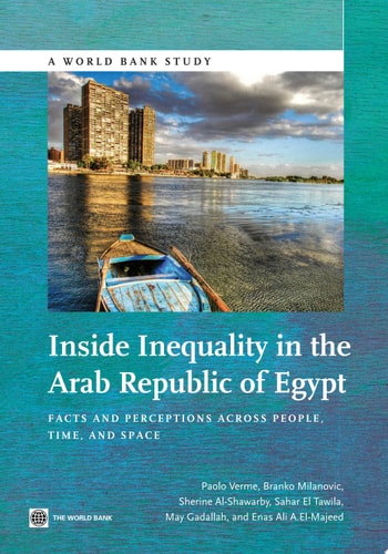 Inside Inequality in the Arab Republic of Egypt Facts and Perceptions Across People, Time, and Space