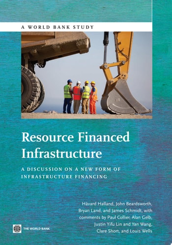 Resource Financed Infrastructure A Discussion on a New Form of Infrastructure Financing
