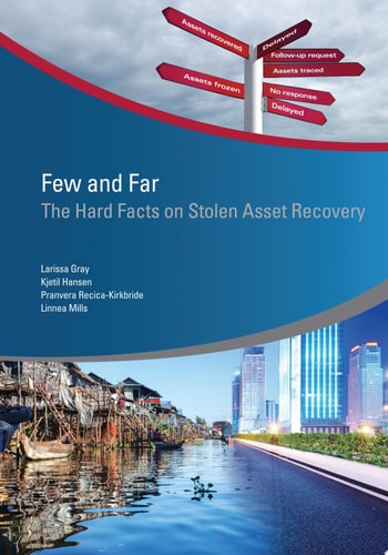 Few and Far The Hard Facts on Stolen Asset Recovery