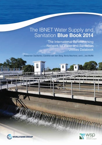 The IBNET Water Supply and Sanitation Blue Book 2014 The International Benchmarking Network for Water and Sanitation Utilities Databook