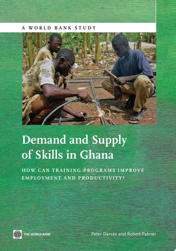 Demand and Supply of Skills in Ghana How Can Training Programs Improve Employment and Productivity?