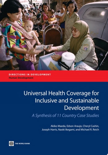 Universal Health Coverage for Inclusive and Sustainable Development A Synthesis of 11 Country Case Studies