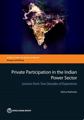 Private Participation in the Indian Power Sector Lessons from Two Decades of Experience