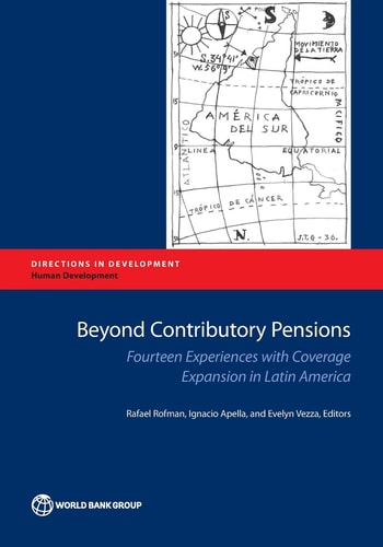 Beyond Contributory Pensions Fourteen Experiences with Coverage Expansion in Latin America