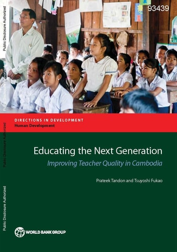 Educating the Next Generation Improving Teacher Quality in Cambodia