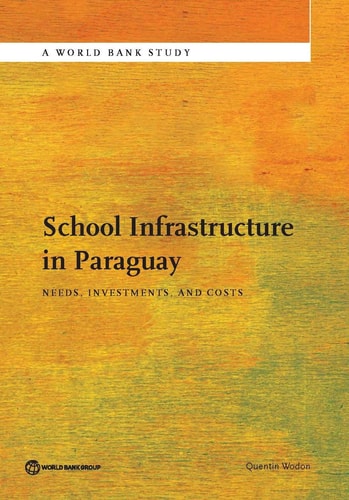 School Infrastructure in Paraguay Needs, Investments, and Costs
