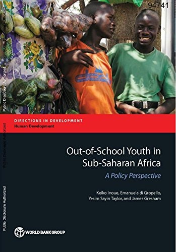 Out-of-school Youth in Sub-Saharan Africa A Policy Perspective