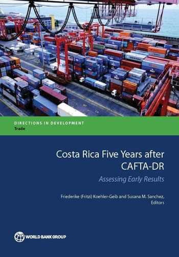 Costa Rica Five Years After CAFTA-DR Assessing Early Results