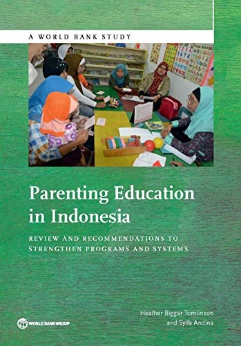 Parenting Education in Indonesia Review and Recommendations to Strengthen Programs and Systems