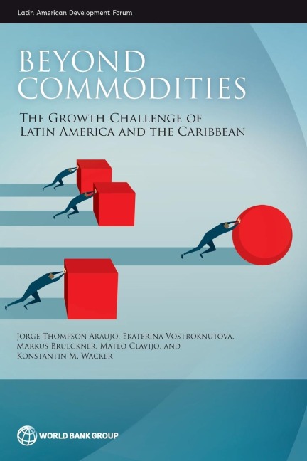 Beyond Commodities: The Growth Challenge of Latin America and the Caribbean