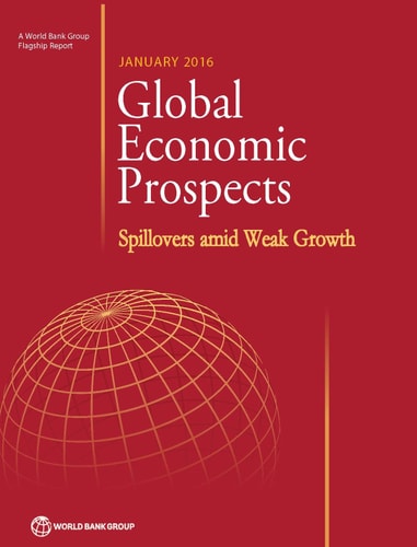 Global Economic Prospects, January 2016 Spillovers Amid Weak Growth